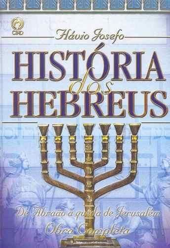 HISTÓRIAS DOS HERBREUS(OBRA COMPLETA DE FLÁVIO JOSEFO)