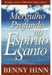 MERGULHO PROFUNDO NO ESPIRITO SANTO BENNY HINN