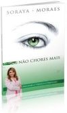 NÃO CHORES MAIS-SORAYA MORAES