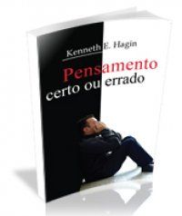 LIVRO PENSAMENTO CERTO OU ERRADO KENNETH HAGIN