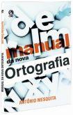 MANUAL DA NOVA ORTOGRAFIA (antonio pereira de mesquita)