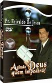 DVD PR ERIVALDO DE JESUS AGINDO DEUS QUEM IMPEDIRÁ