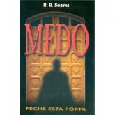 MEDO FECHE ESTA PORTA R.R SOARES