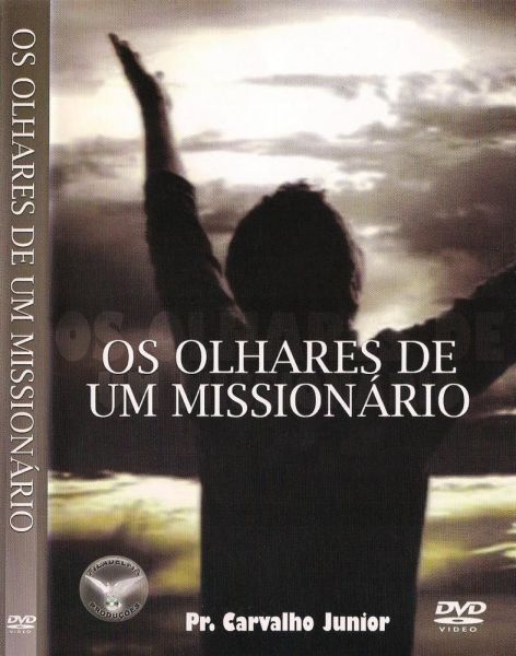 DVD PR CARVALHO JUNIOR OS OLHARES DE UM MISSIONÁRIO