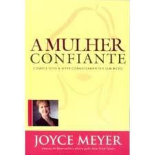 A MULHER CONFIANTE(JOYCE MEYER)