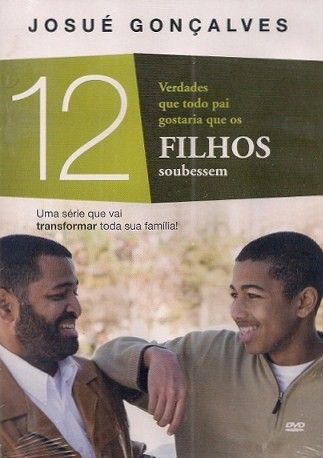 12 VERDADES QUE TODO O PAI GOSTARIA QUE OS FILHOS SOUBESSEM